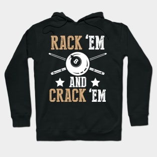 Billiards Player Gift Rack Em and Crack Em Pool Cue Design 8 Ball Gift Hoodie